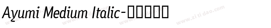 Ayumi Medium Italic字体转换